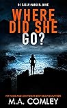 Where Did She Go? (DI Sally Parker Book 9)