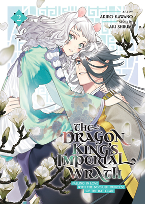The Dragon King's Imperial Wrath: Falling in Love with the Bookish Princess of the Rat Clan Vol. 2 (The Dragon King's Imperial Wrath: Falling in Love with the Bookish Princess of the Rat Clan, #2)