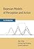 Bayesian Models of Perception and Action: An Introduction