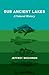 Our Ancient Lakes: A Natura...