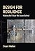 Design for Resilience by Stuart Walker