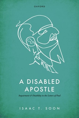 A Disabled Apostle: Impairment and Disability in the Letters of Paul (Hardcover)