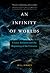 An Infinity of Worlds: Cosmic Inflation and the Beginning of the Universe