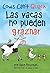 Las vacas no pueden graznar...