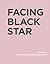 Facing Black Star (RIC BOOKS (Ryerson Image Centre Books))