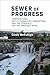 Sewer of Progress: Corporations, Institutionalized Corruption, and the Struggle for the Santiago River (Urban and Industrial Environments)