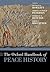 The Oxford Handbook of Peace History