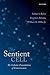 The Sentient Cell: The Cellular Foundations of Consciousness