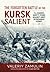 The Forgotten Battle of the Kursk Salient by Valeriy Zamulin