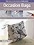 The Build a Bag Book: Occasion Bags (paperback edition): Sew 15 stunning projects and endless variations