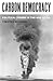Carbon Democracy: Political Power in the Age of Oil