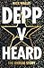 Depp v Heard: The Unreal Story