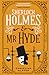 Sherlock Holmes and Mr Hyde: The Classified Dossier