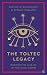 The Toltec Legacy: Wisdom t...