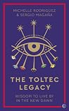 The Toltec Legacy...