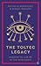 The Toltec Legacy: Wisdom to Live by in the New Dawn