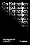 On Extinction: Be...