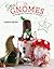 Sew Gnomes: 12 Magical Frie...