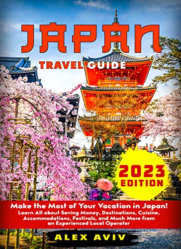 Japan Travel Guide: Make the most of your vacation in Japan! Learn All about Saving Money, Destinations, Cuisine, Accommodations, Festivals, and Much More from an Experienced Local Operator (Kindle Edition)