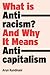 What Is Antiracism?: And Wh...