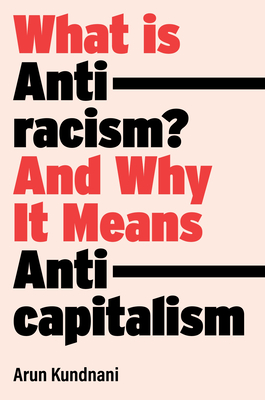 What Is Antiracism?: And Why It Means Anticapitalism (Hardcover)