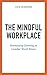 The Mindful Workplace: Harn...