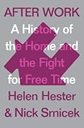 After Work: The Politics of Free Time