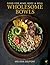 Wholesome Bowls: Food for mind, body and soul