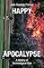 Happy Apocalypse: A History of Technological Risk