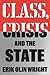 Class, Crisis and the State