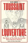 Toussaint Louverture by C.L.R. James
