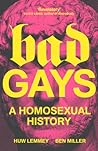 Bad Gays: A Homos...