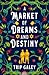A Market of Dreams and Destiny