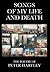 Songs of My Life and Death