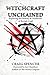 Witchcraft Unchained: Exploring the History & Traditions of British Craft