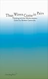 Thus Waves Come in Pairs: Thinking with the Mediterraneans
