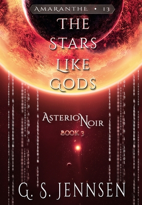 The Stars Like Gods: Asterion Noir Book 3 (Amaranthe)