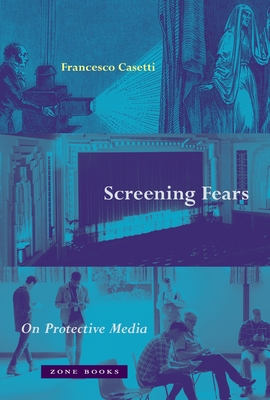 Screening Fears: On Protective Media (Hardcover)