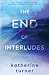 The End of Interludes