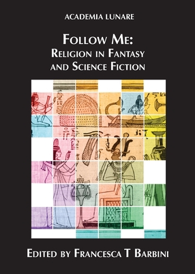 Follow Me: Religion in Fantasy and Science Fiction (Paperback)