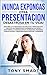 ¡NUNCA EXPONGAS OTRA PRESENTACION DESASTROSA EN TU VIDA! by Tony Smart