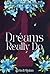 Dreams Really Do