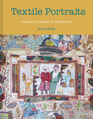 Textile Portraits: People and Places in Textile Art (Hardcover)