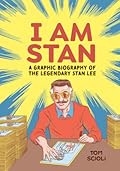 I Am Stan: A Graphic Biography of the Legendary Stan Lee 