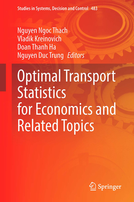 Optimal Transport Statistics for Economics and Related Topics (Studies in Systems, Decision and Control, 483)