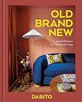 Old Brand New: Colorful Homes for Maximal Living
