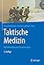 Taktische Medizin: Notfallmedizin und Einsatzmedizin (German Edition)