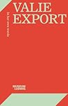 Valie Export: In ...