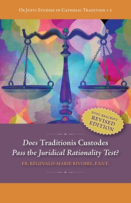 Does "Traditionis Custodes" Pass the Juridical Rationality Test? (OS Justi Studies in Catholic Tradition)