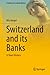 Switzerland and its Banks: ...